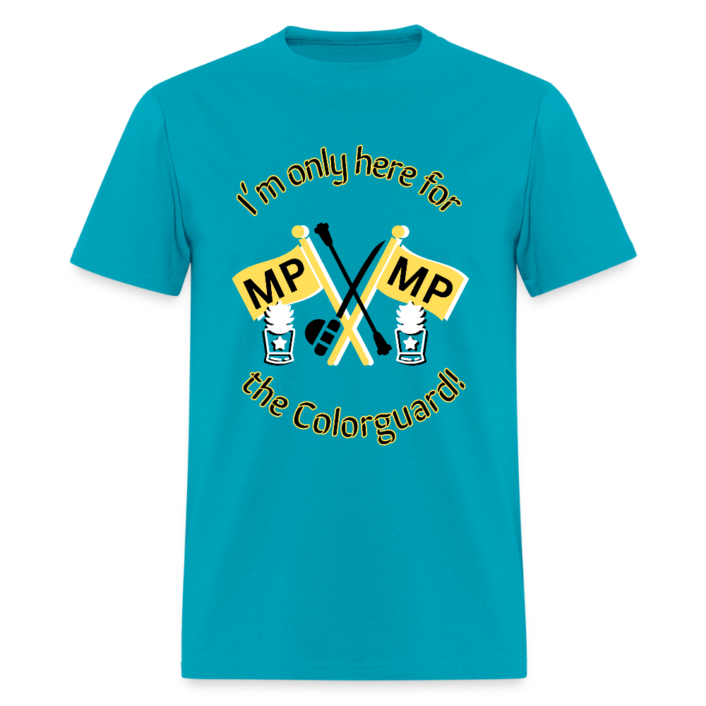 I'm Only Here for the COLORGUARD T-Shirt | GILDAN 5000 - turquoise