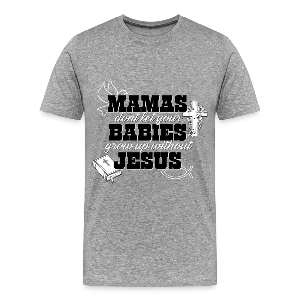 Don't grow up without Jesus Premium Adult T-Shirt - heather gray