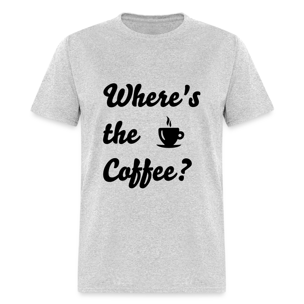 Where's the Coffee? Unisex Classic T-Shirt - heather gray