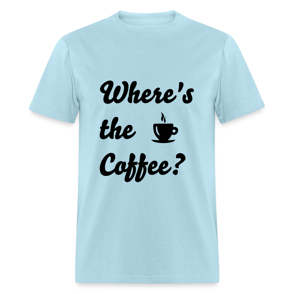 Where's the Coffee? Unisex Classic T-Shirt - powder blue