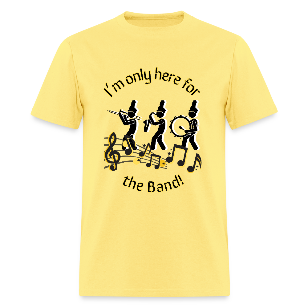 Only Here for the Band T-Shirt | GILDAN 5000 - cornsilk