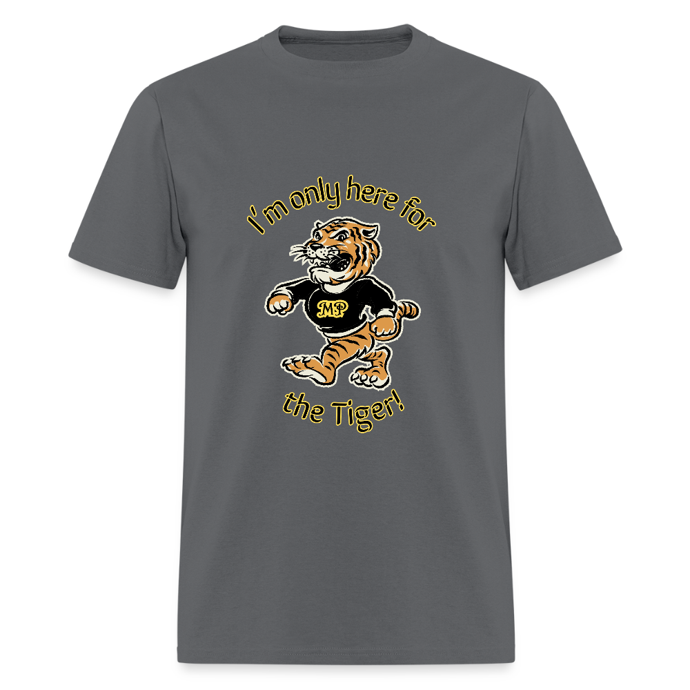 Only Here for the Tiger! T-Shirt | GILDAN 5000 - charcoal