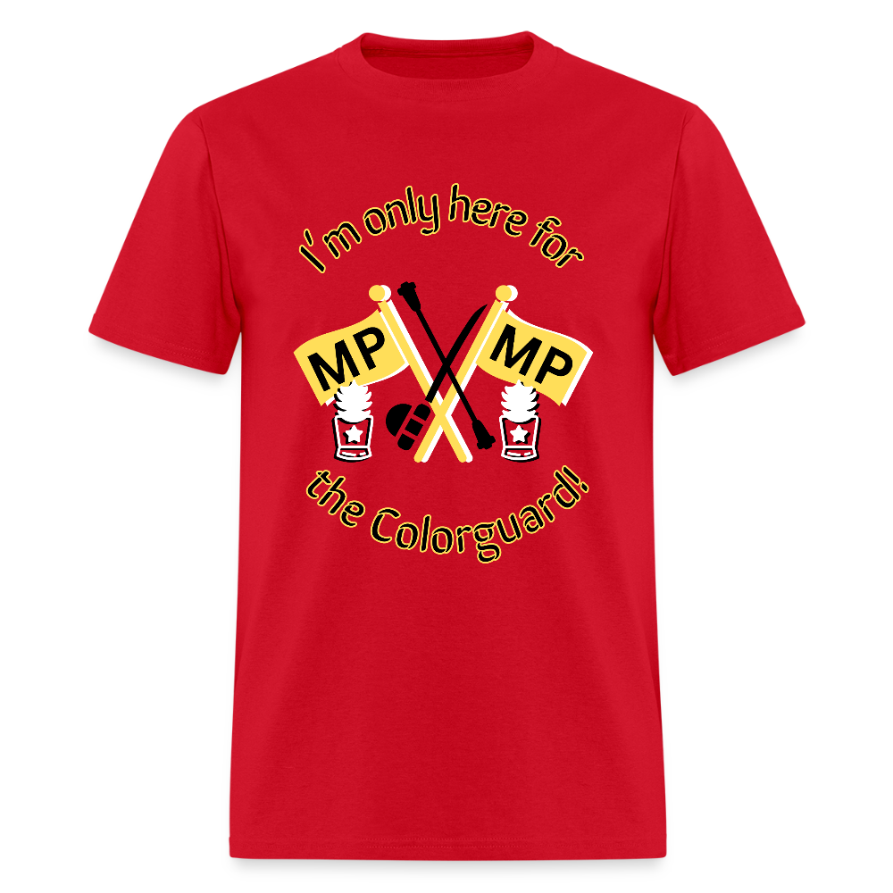 I'm Only Here for the COLORGUARD T-Shirt | GILDAN 5000 - red