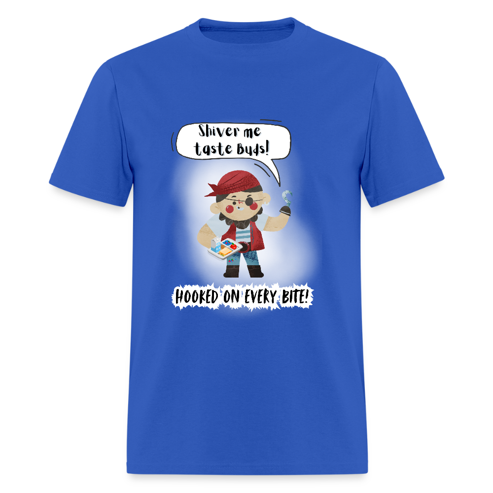 Shiver me taste buds! Classic T-Shirt - royal blue