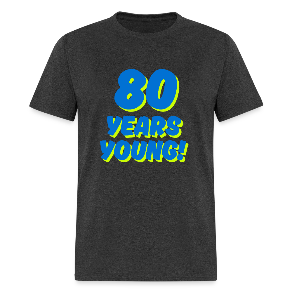 Blue 80 Years Young Unisex Classic T-Shirt - heather black