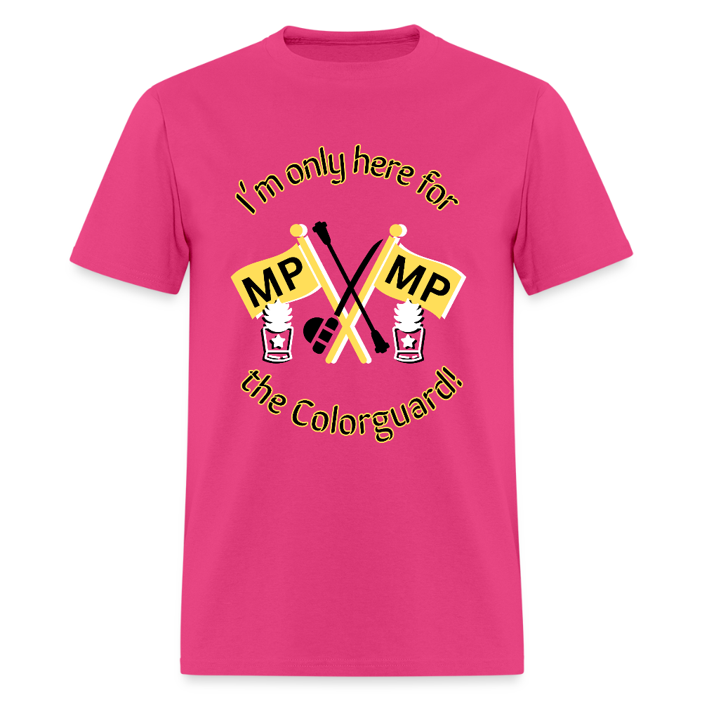 I'm Only Here for the COLORGUARD T-Shirt | GILDAN 5000 - fuchsia