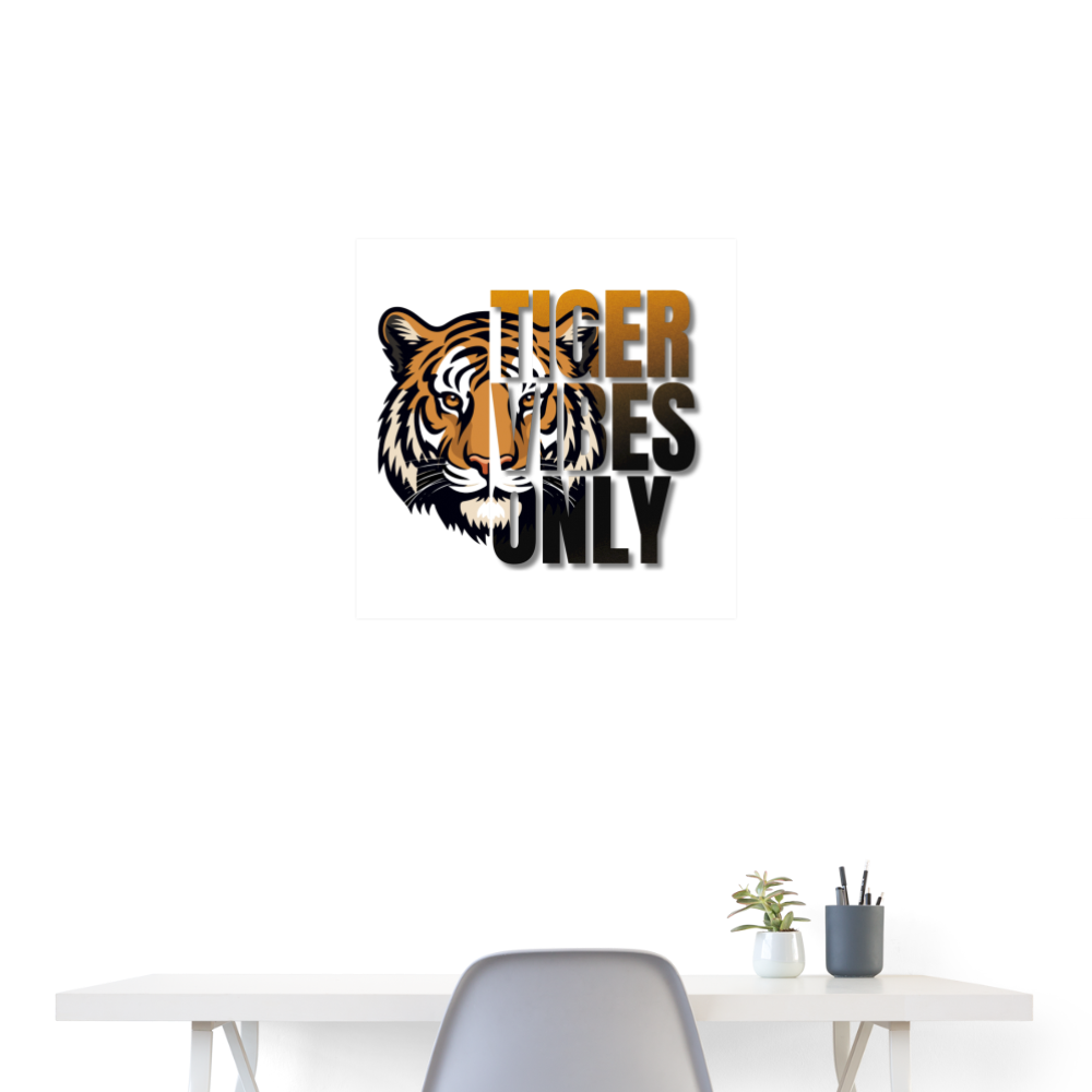 Tiger Vibes Only Poster 24x24 - white