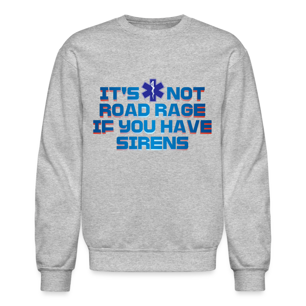EMT/ EMS Road Rage Crewneck Sweatshirt - heather gray