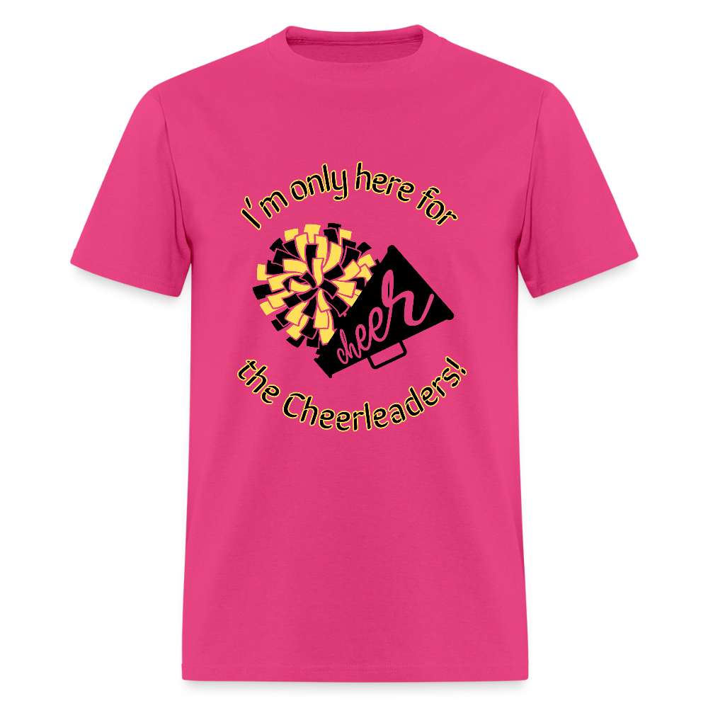 I'm only here for the Cheerleaders! T-Shirt | GILDAN 5000 - fuchsia