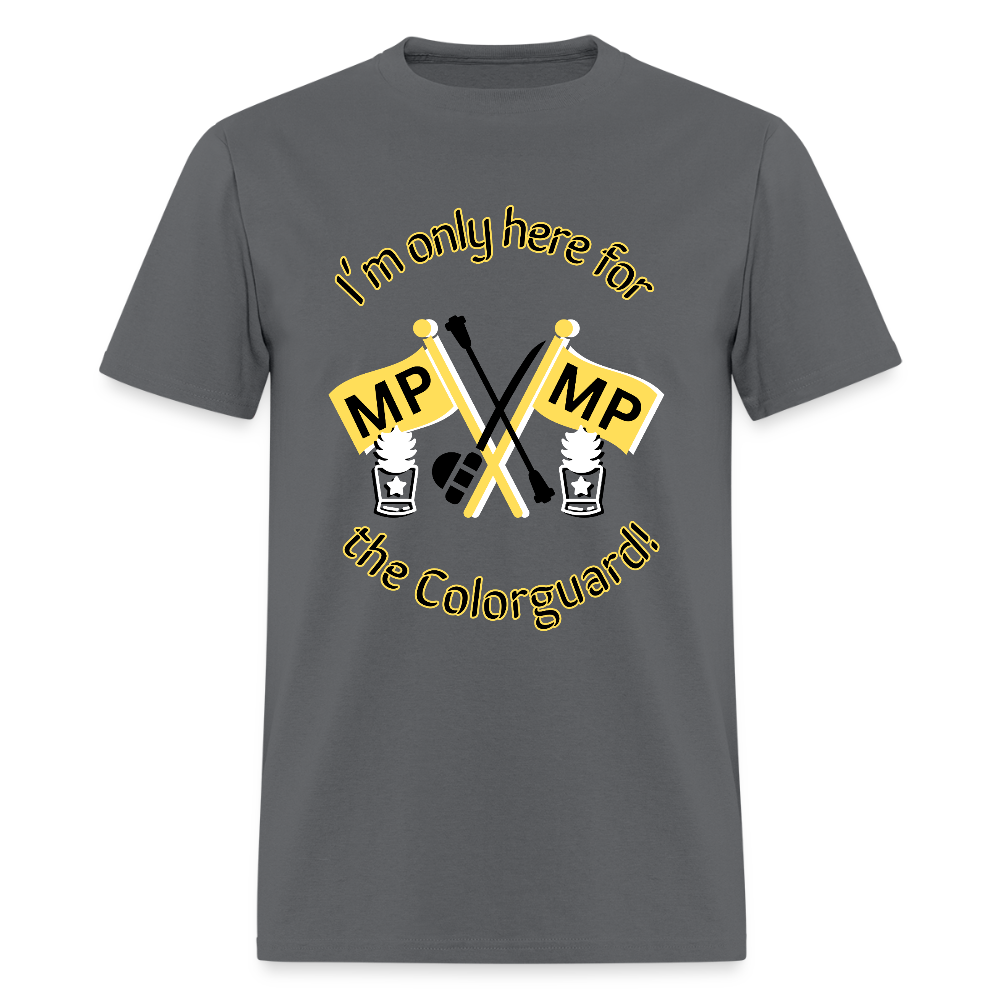 I'm Only Here for the COLORGUARD T-Shirt | GILDAN 5000 - charcoal