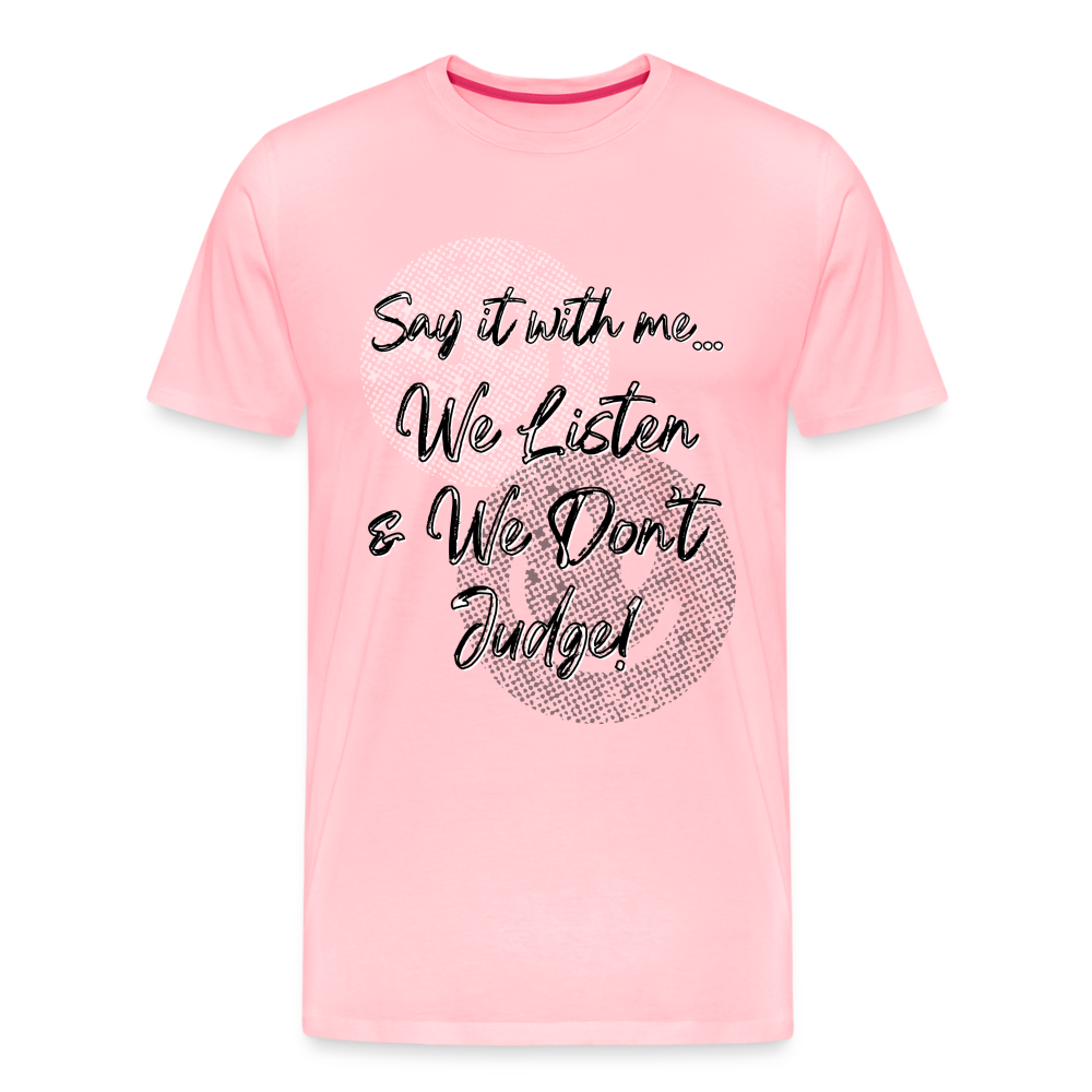 Listen Don't Judge Premium/ Big & Tall T-Shirt - pink