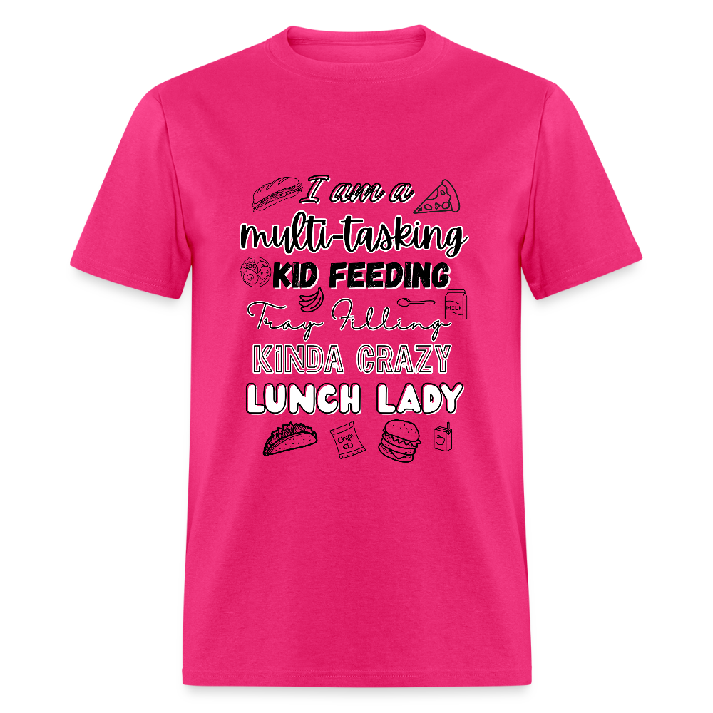 Kinda Crazy Lunch Lady Classic T-Shirt - fuchsia