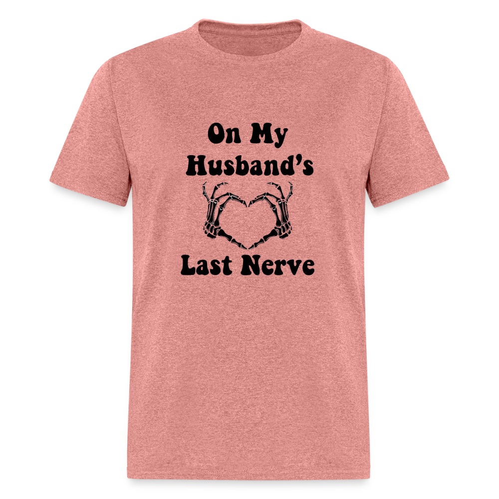 Hubby's Last Nerve Classic T-Shirt - heather mauve