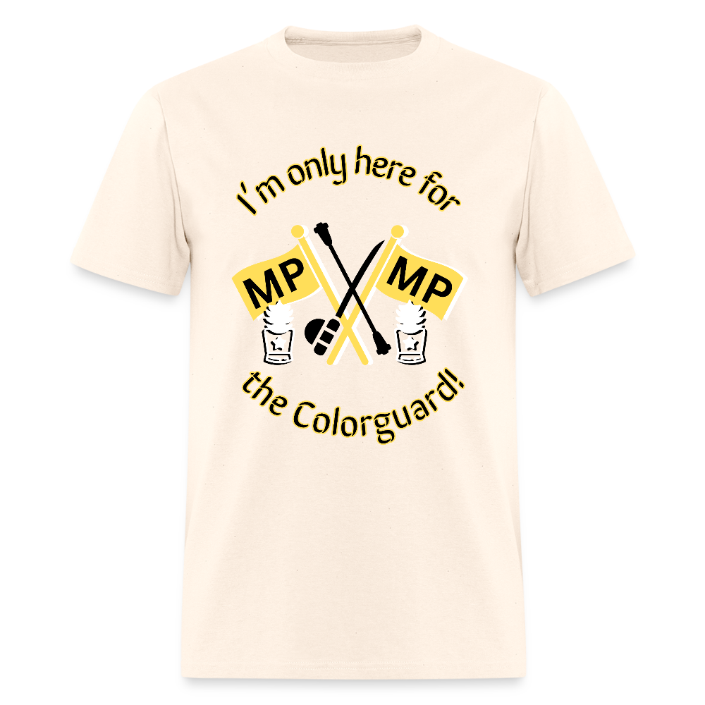 I'm Only Here for the COLORGUARD T-Shirt | GILDAN 5000 - natural