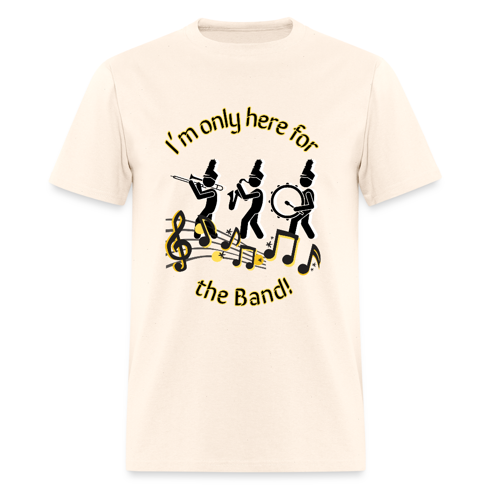Only Here for the Band T-Shirt | GILDAN 5000 - natural