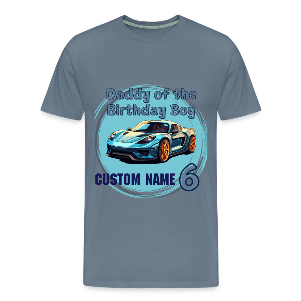 Daddy of the Birthday Boy Custom 6 Premium T-Shirt - steel blue