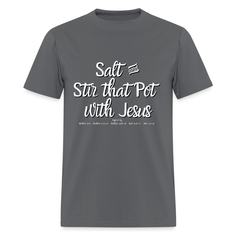 Salt & Stir the Pot with Jesus T-Shirt | GILDAN 5000 - charcoal