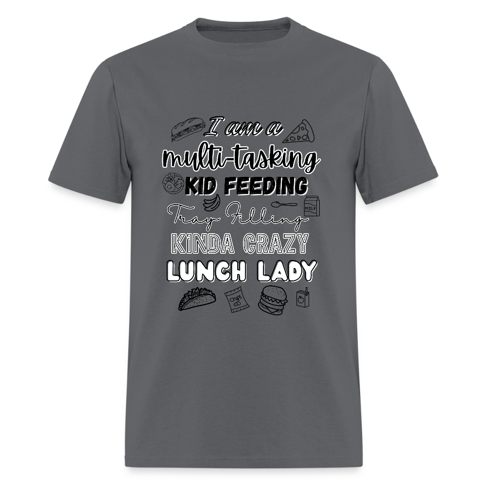 Crazy Lunch Lady T-Shirt | GILDAN 5000 - charcoal