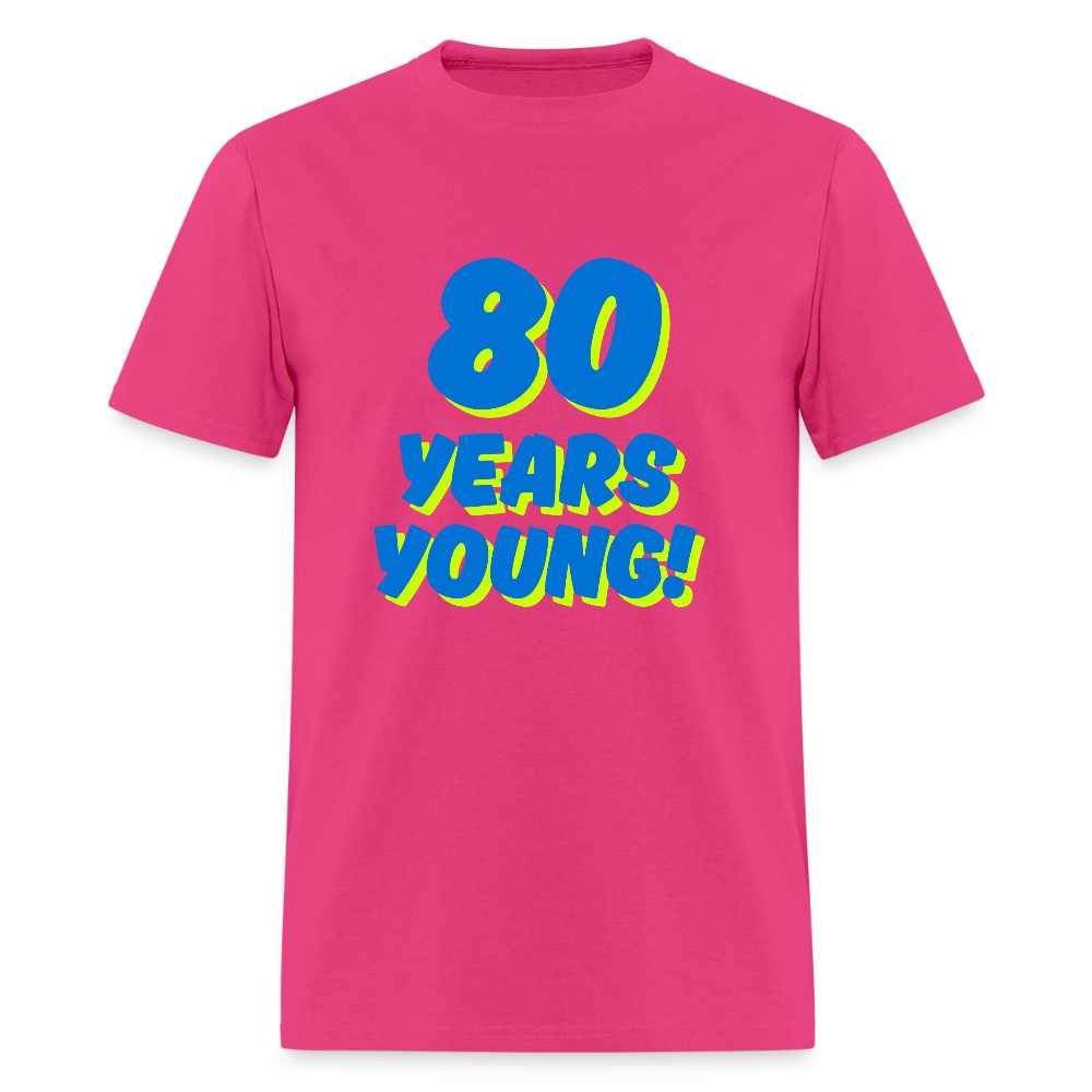 Blue 80 Years Young Unisex Classic T-Shirt - fuchsia