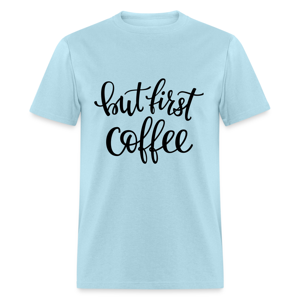 But First Coffee Classic T-Shirt - powder blue