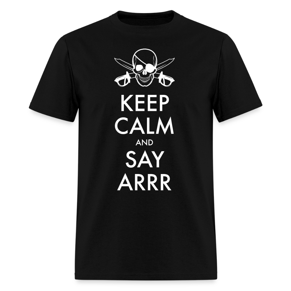 Keep Calm & Say ARRR Classic T-Shirt - black