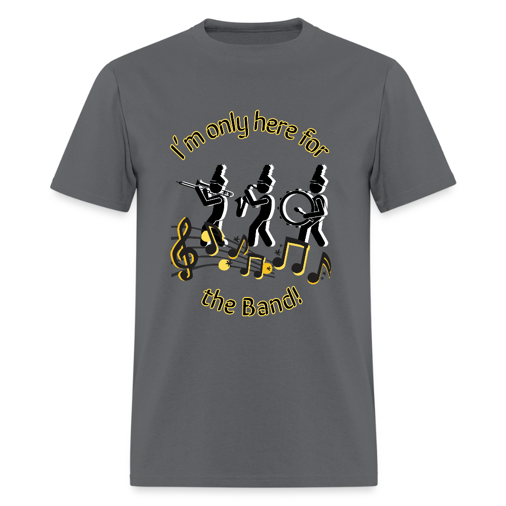 Only Here for the Band T-Shirt | GILDAN 5000 - charcoal