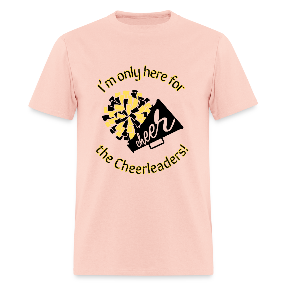 I'm only here for the Cheerleaders! T-Shirt | GILDAN 5000 - blush pink