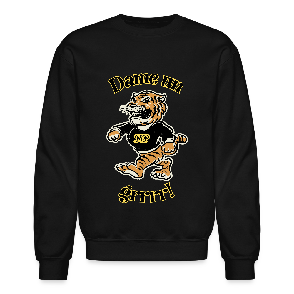 Dame Un Grr!!! Crewneck Sweatshirt - black