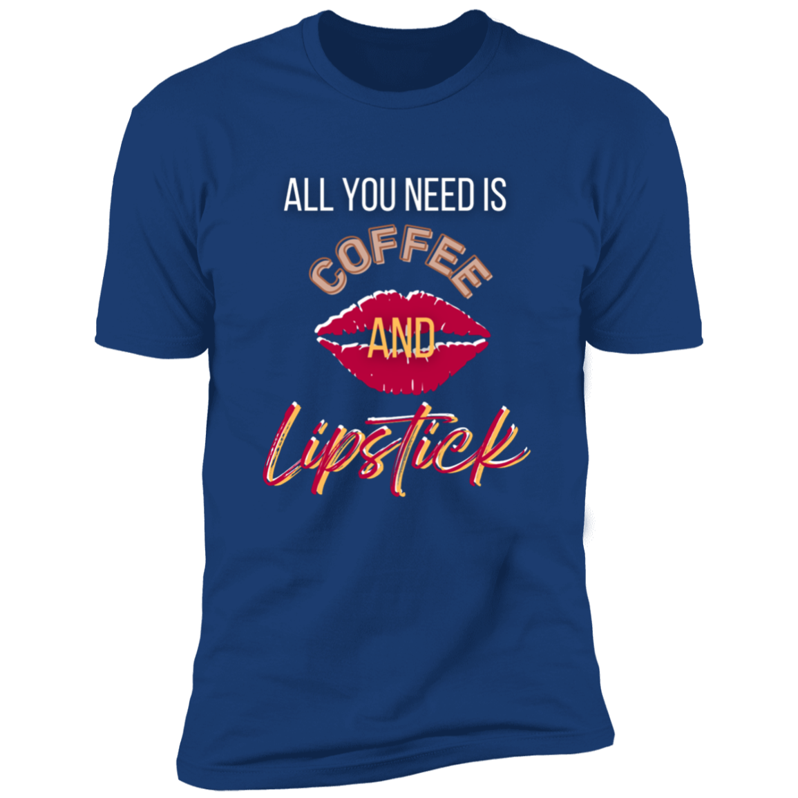 Coffee & Lipstick- Premium Short Sleeve T-Shirt