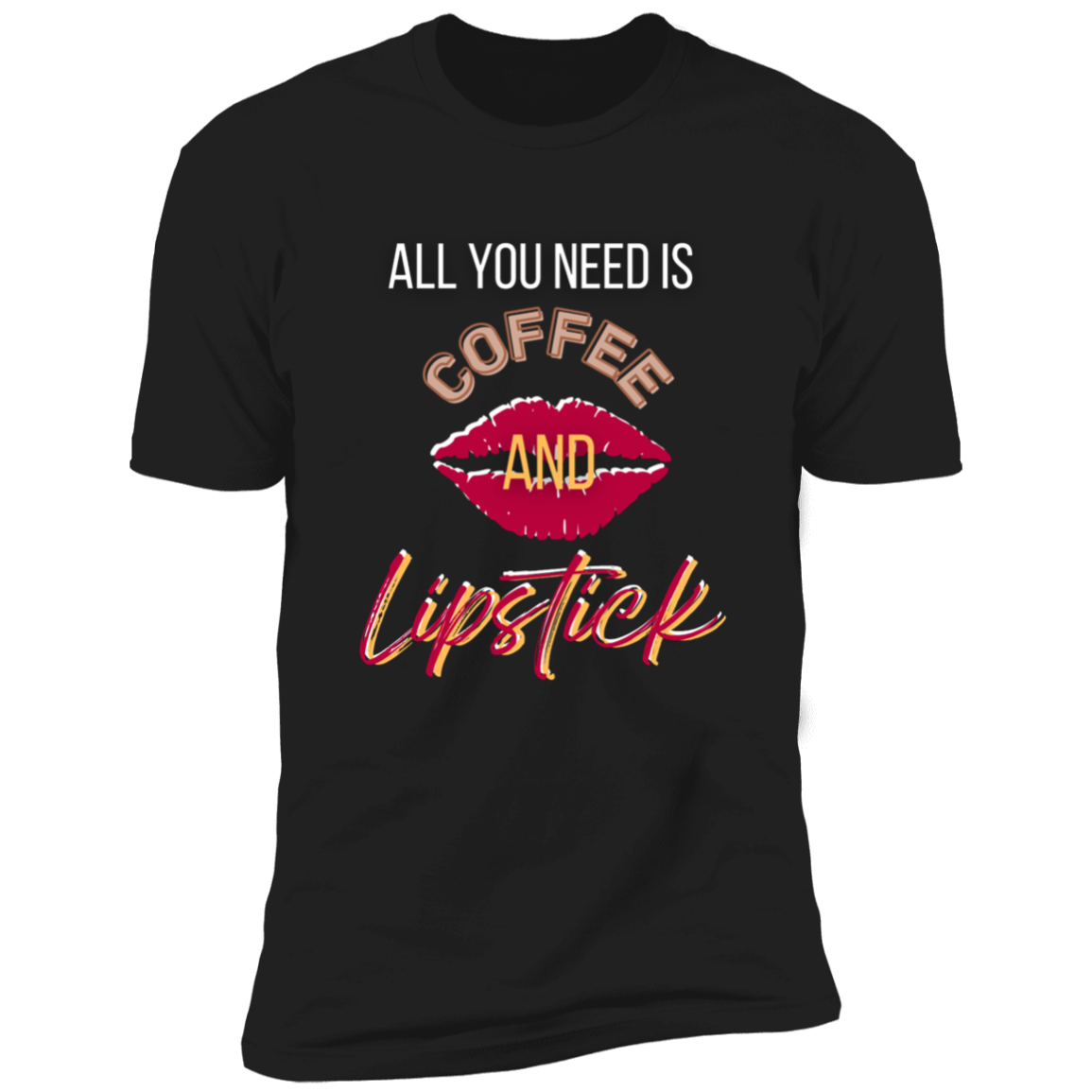 Coffee & Lipstick- Premium Short Sleeve T-Shirt
