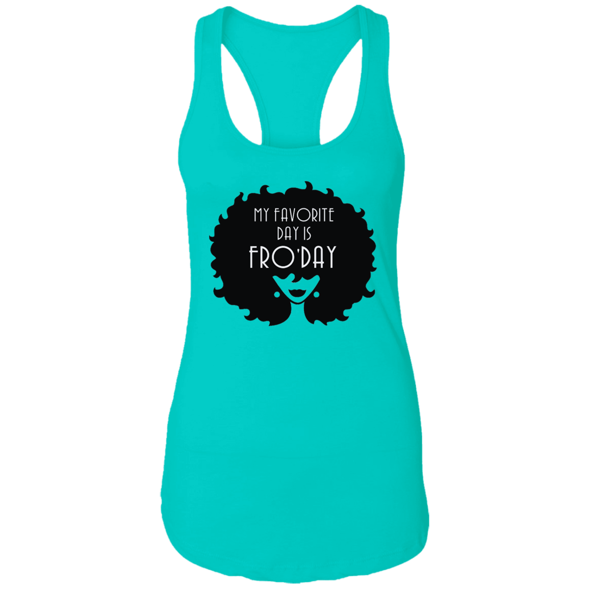Fro-Day- Ladies Ideal Racerback Tank