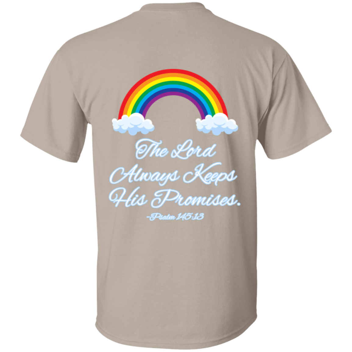 Psalm 145:13 #3- 5.3 oz. T-Shirt