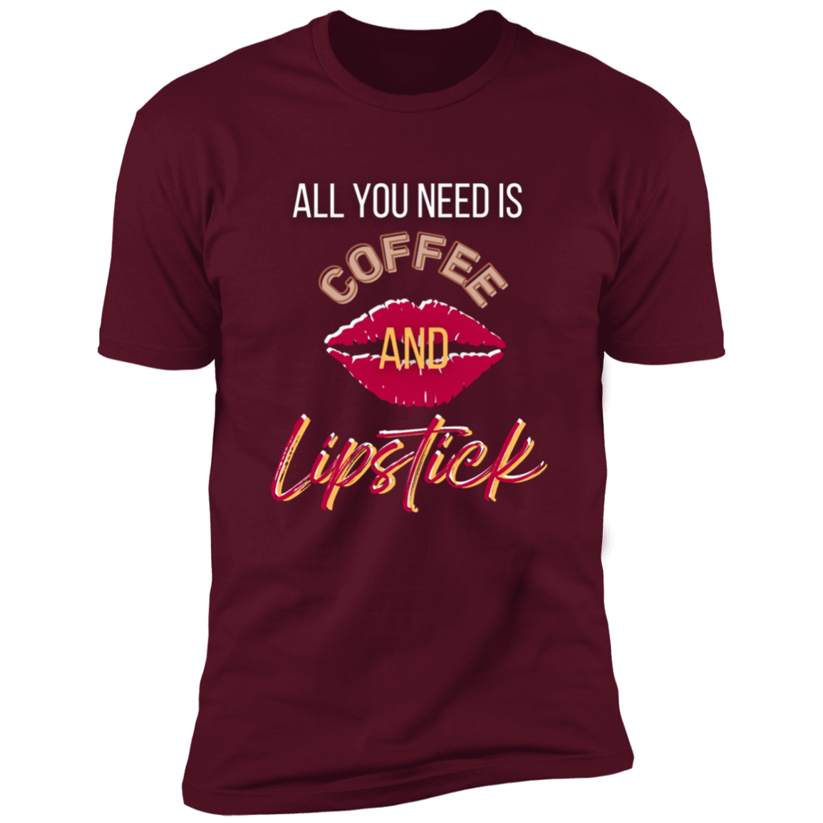 Coffee & Lipstick- Premium Short Sleeve T-Shirt