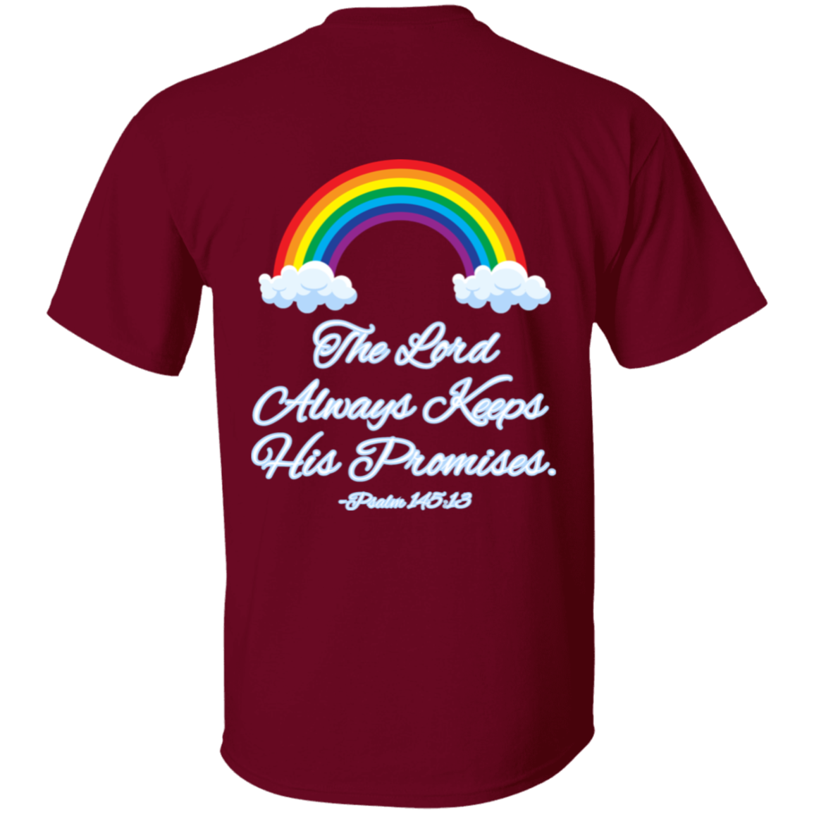 Psalm 145:13 #3- 5.3 oz. T-Shirt