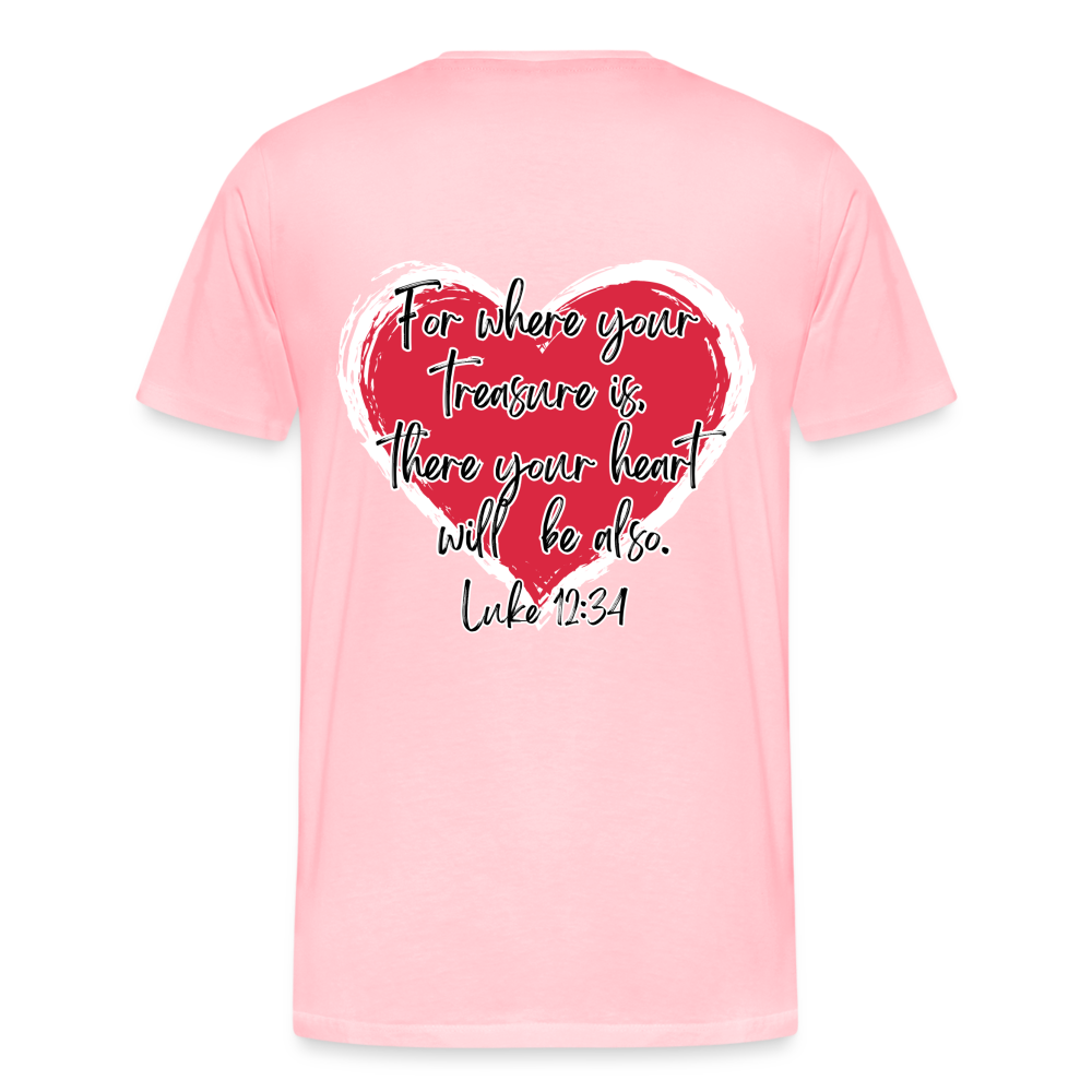 Luke 12:34 T-Shirt - pink