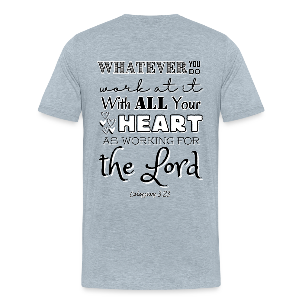 Colossians 3:23 T-Shirt - heather ice blue