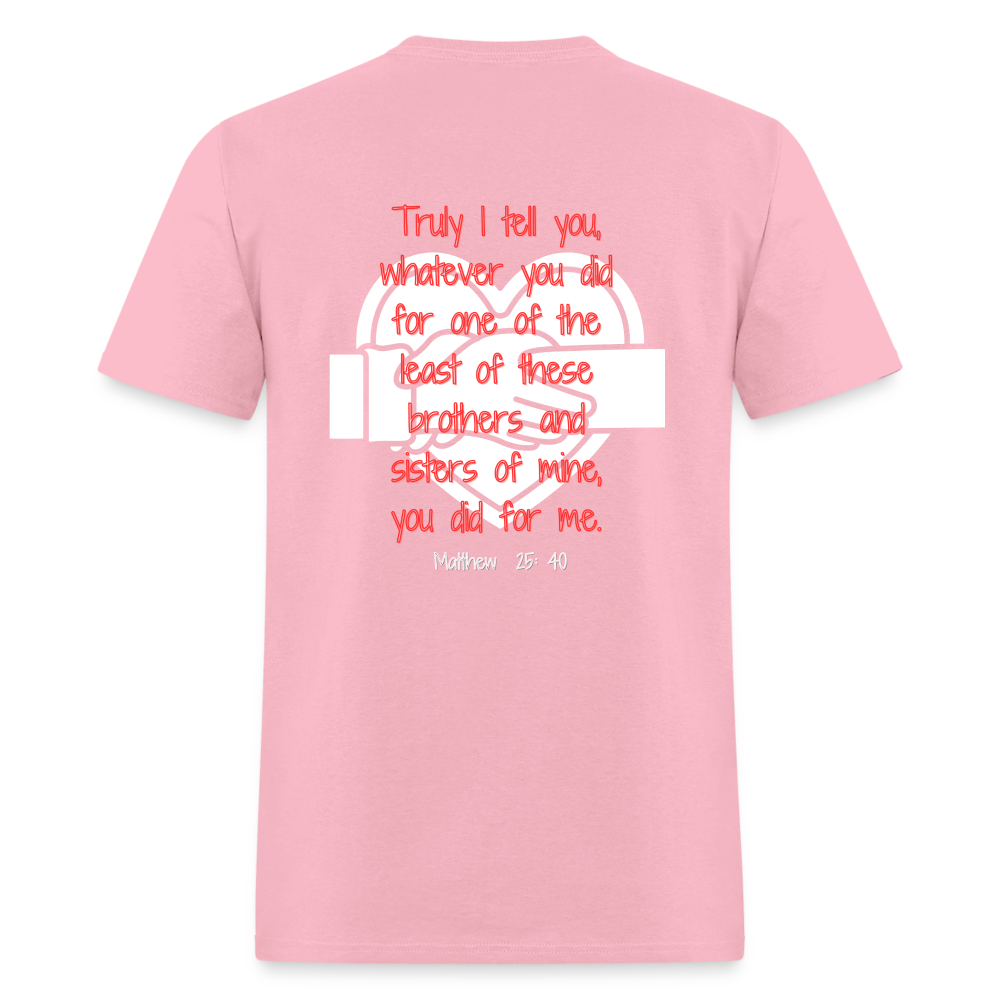 Matt 25:40 Classic T-Shirt - pink