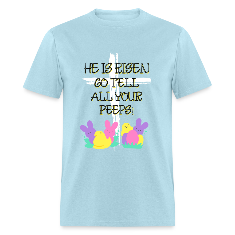 Go Tell all your Peeps Classic T-Shirt - powder blue