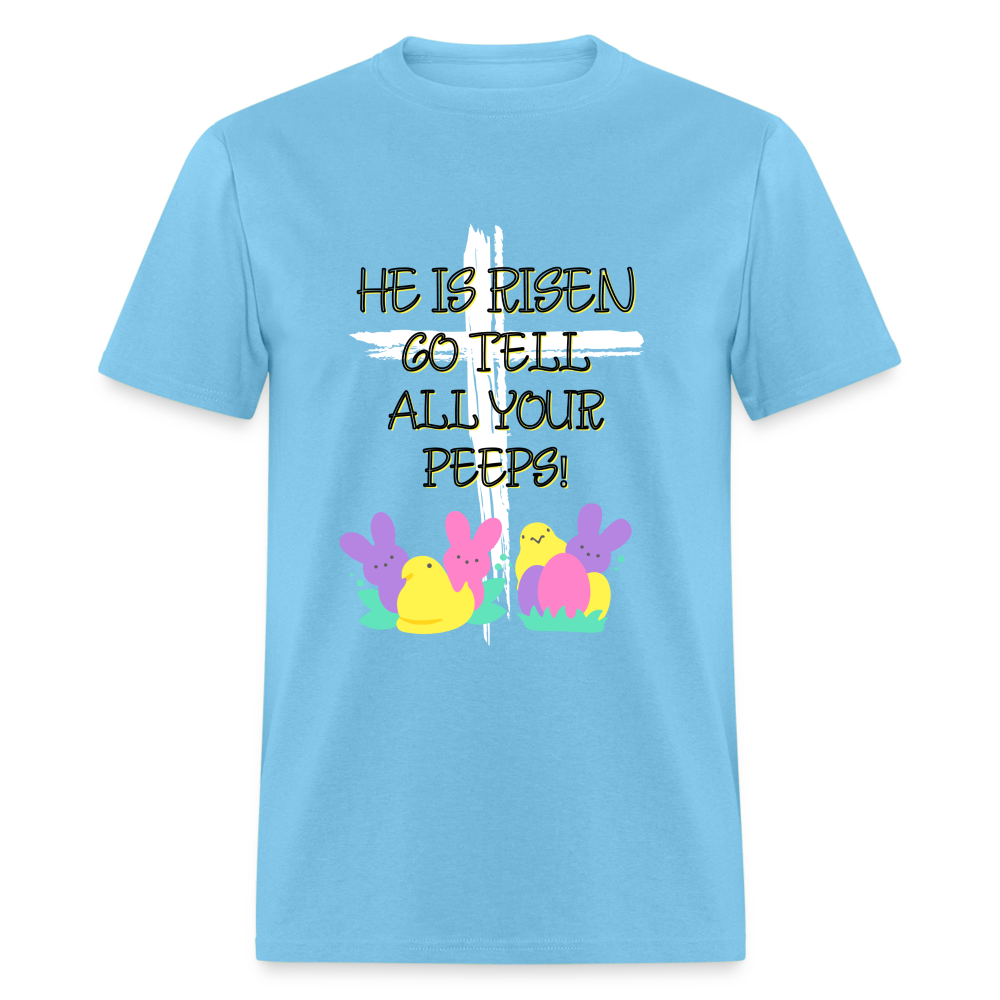 Go Tell all your Peeps Classic T-Shirt - aquatic blue