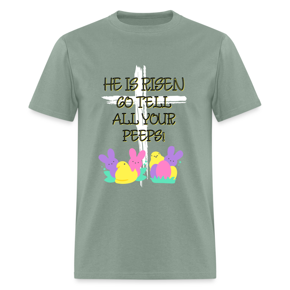 Go Tell all your Peeps Classic T-Shirt - sage