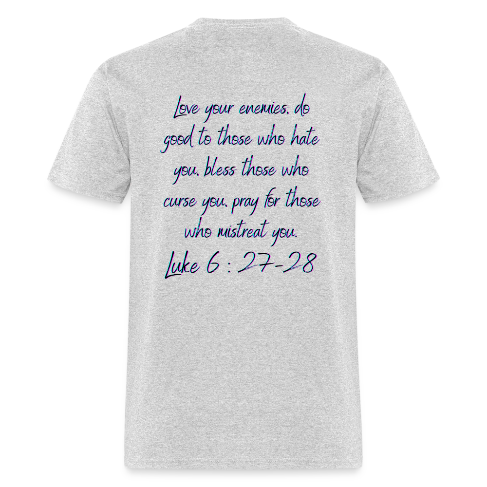 Luke 6:27-28 T-Shirt - heather gray