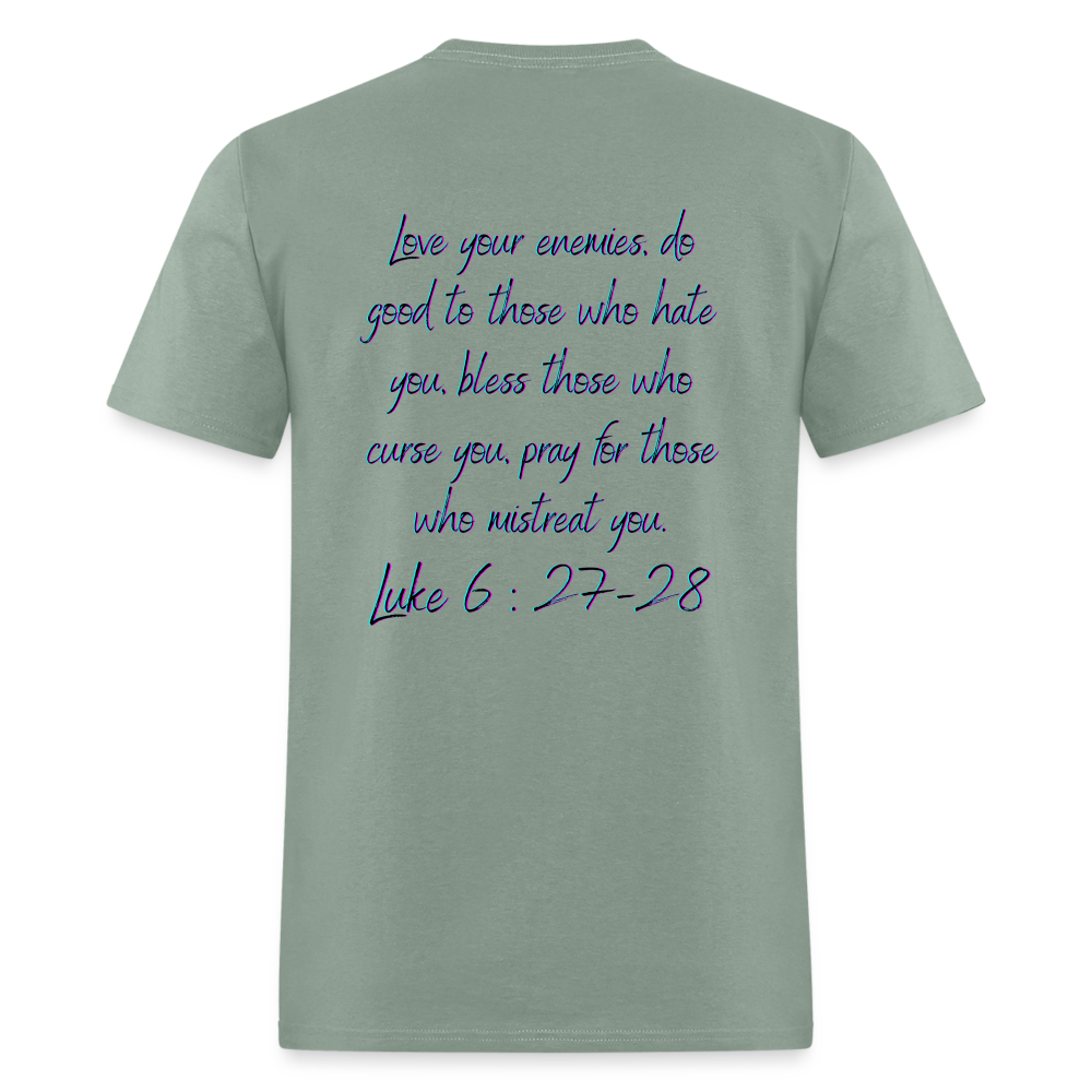 Luke 6:27-28 T-Shirt - sage