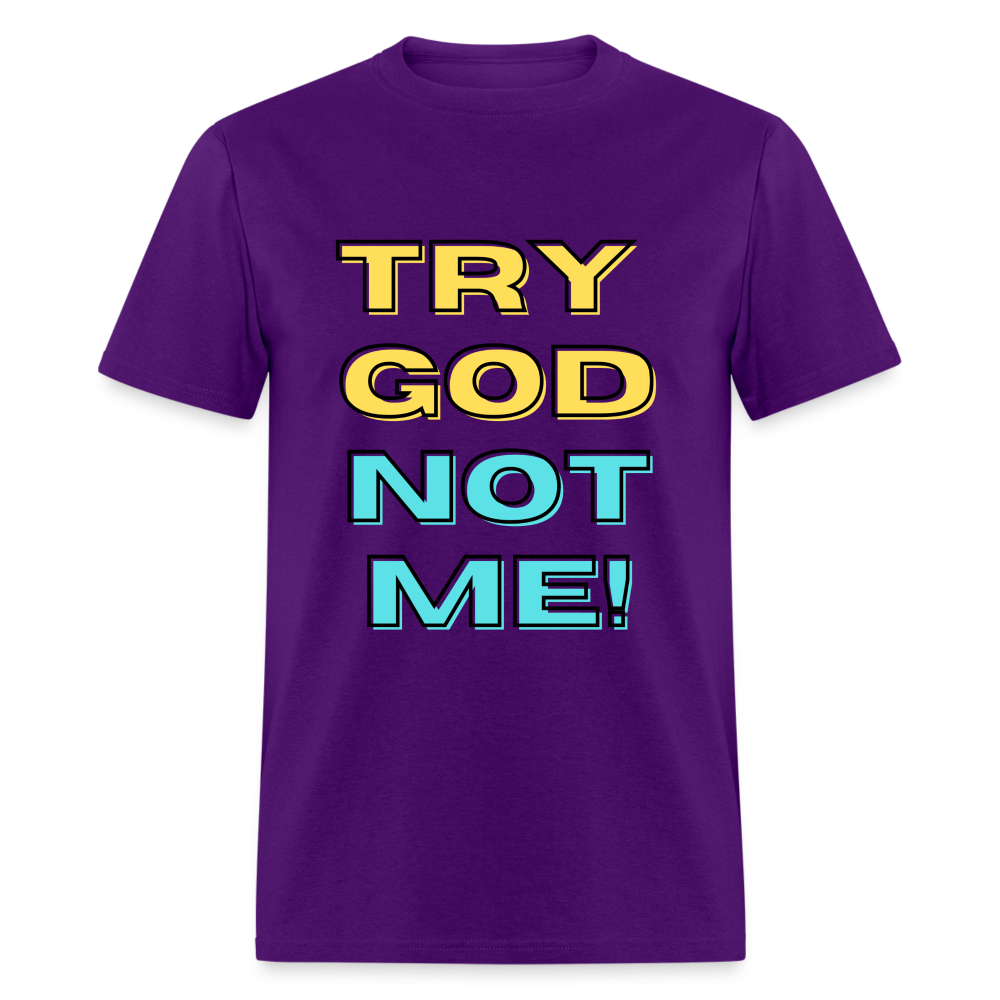 Try God, Not Me T-Shirt - purple