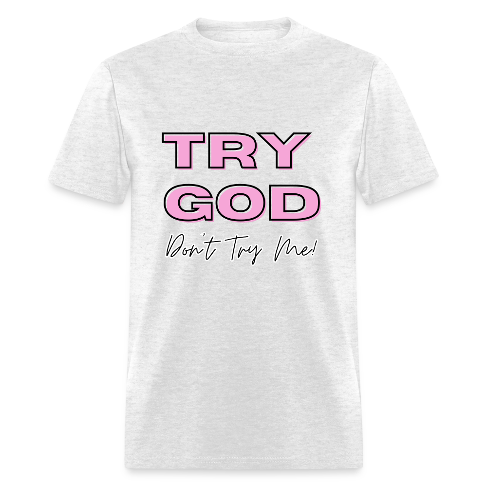 Try God. Don't Try Me T-Shirt - light heather gray