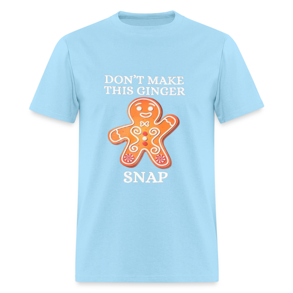 Don't Make this Ginger Snap T-Shirt | GILDAN 5000 - powder blue