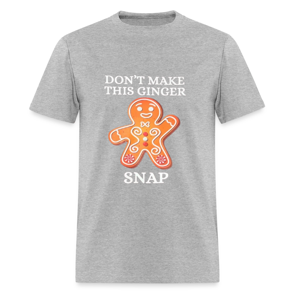 Don't Make this Ginger Snap T-Shirt | GILDAN 5000 - heather gray