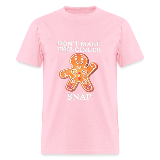 Don't Make this Ginger Snap T-Shirt | GILDAN 5000 - pink