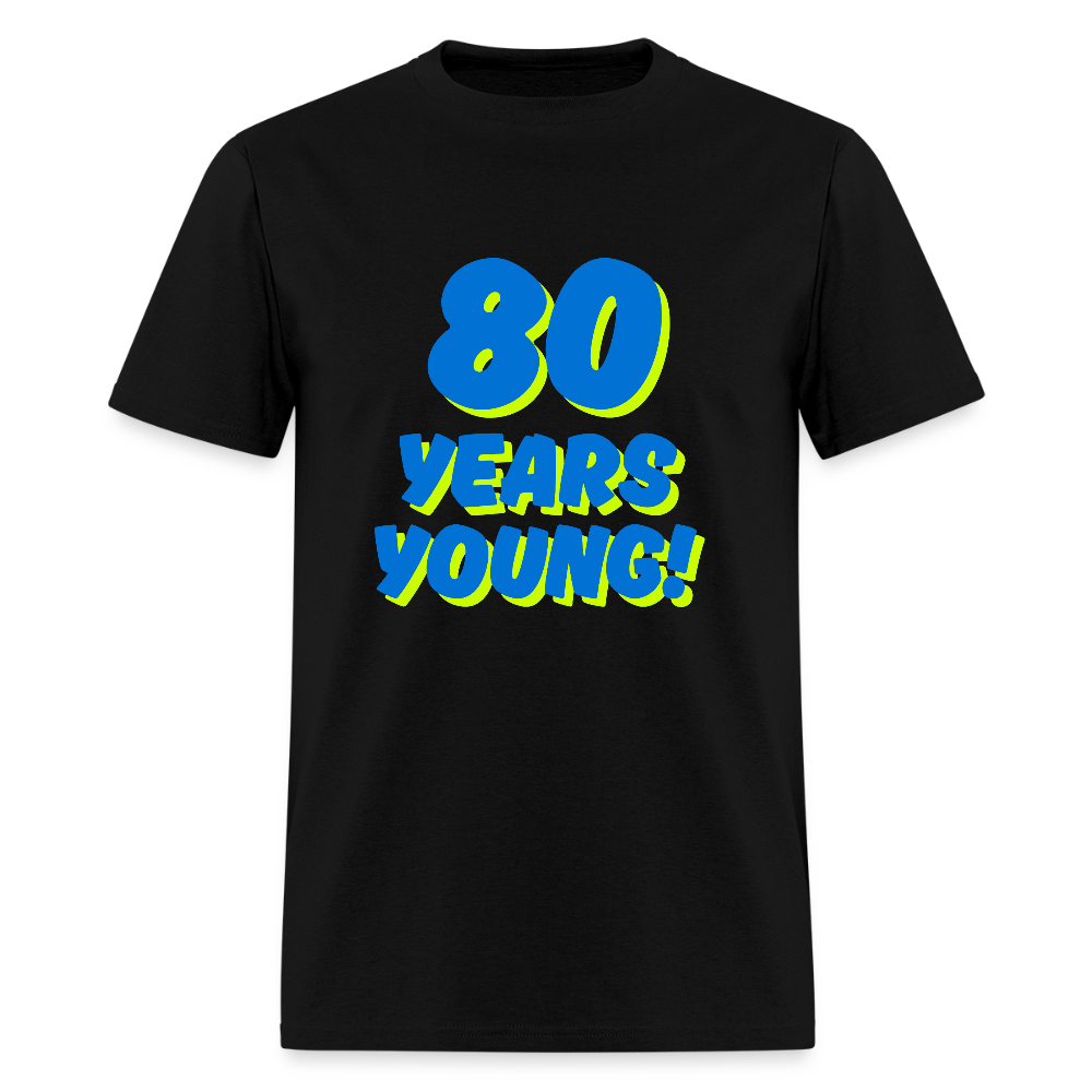 Blue 80 Years Young Unisex Classic T-Shirt - black