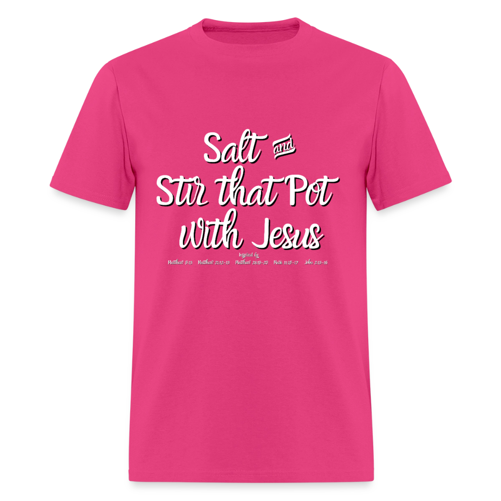 Salt & Stir the Pot with Jesus T-Shirt | GILDAN 5000 - fuchsia