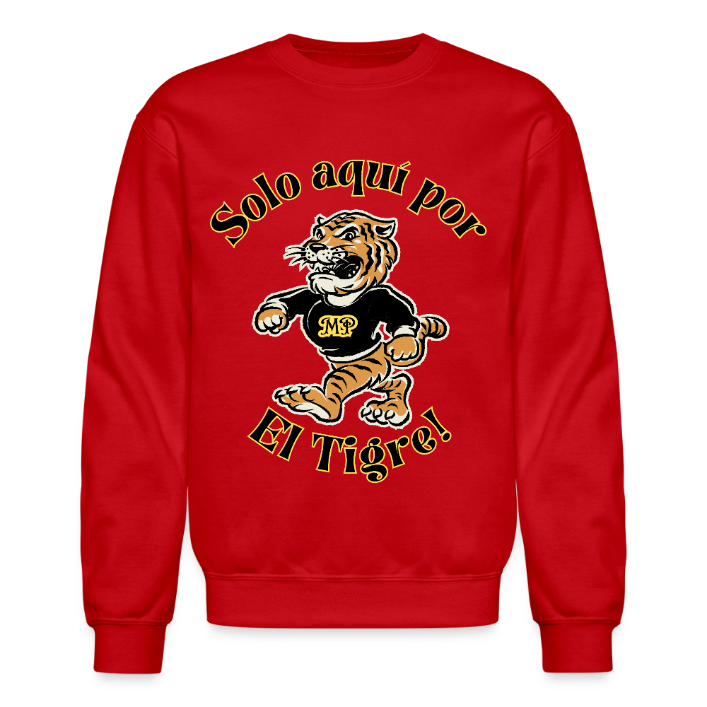 Solo aquí por el Tigre! Crewneck Sweatshirt - red